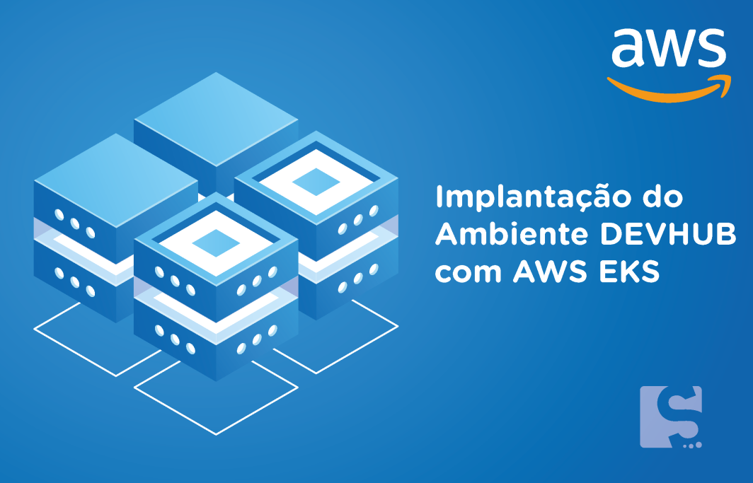 case serasa Implantação do Ambiente DEVHUB com AWS EKS